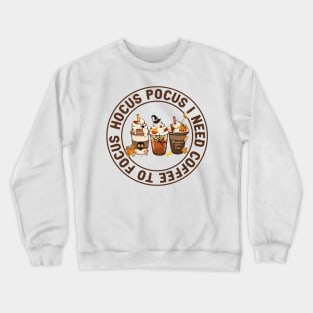 Hocus Pocus I Need Coffee To Focus Crewneck Sweatshirt